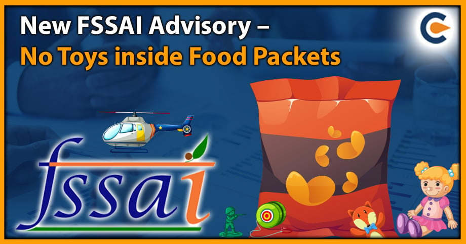 New FSSAI Advisory - No Toys inside Food Packets