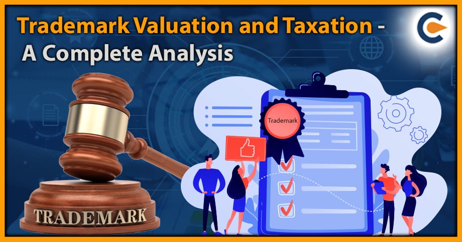Trademark Valuation and Taxation - A Complete Analysis