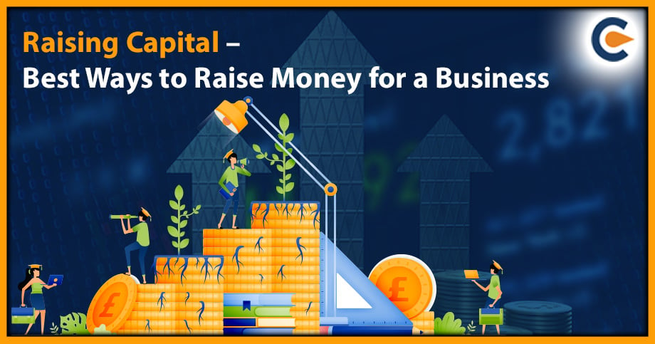 Raising Capital – Best Ways to Raise Money for a Business