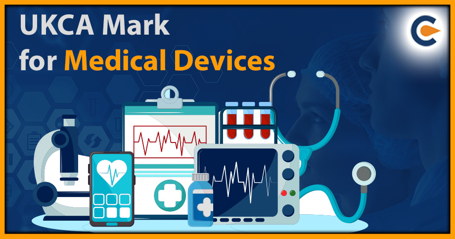 UKCA Mark for Medical Devices – An Overview