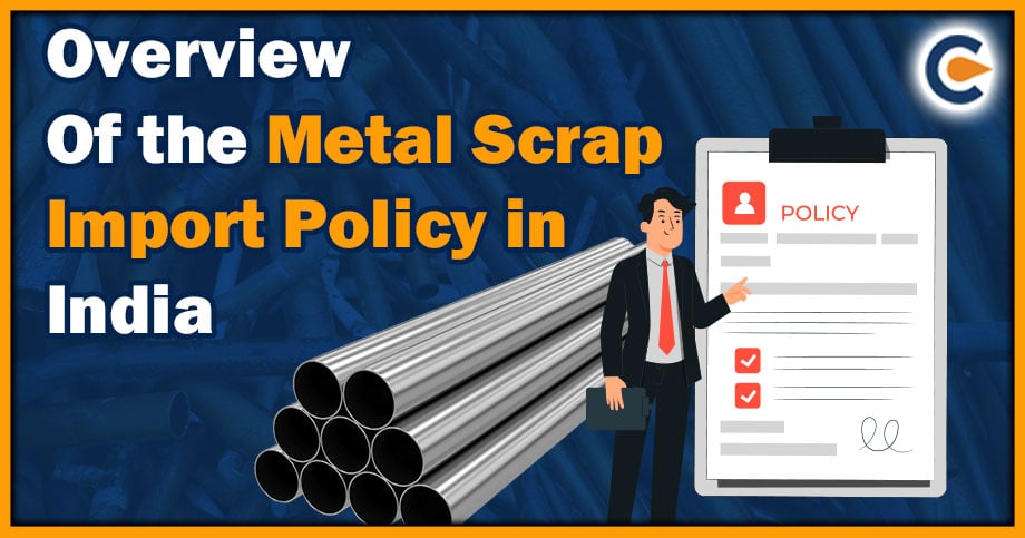 Overview of the Metal Scrap Import Policy in India