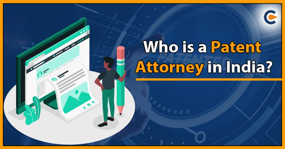 Who is a Patent Attorney in India?