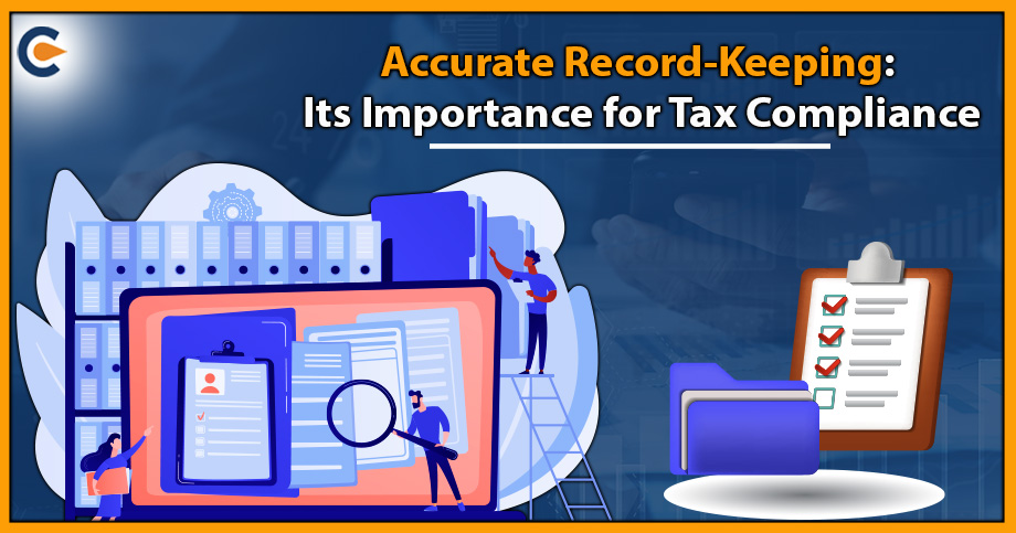 Accurate Record-Keeping: Its Importance for Tax Compliance