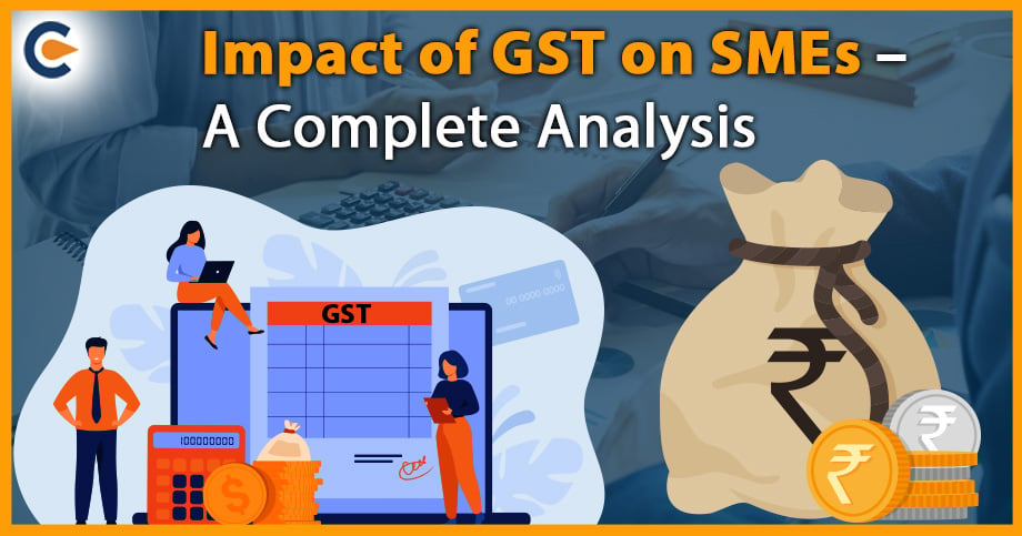 Impact of GST on SMEs – A Complete Analysis