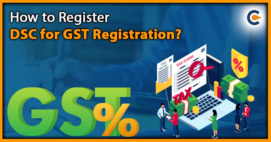How to Register DSC for GST Registration?