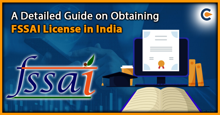 A Detailed Guide on Obtaining FSSAI License in India