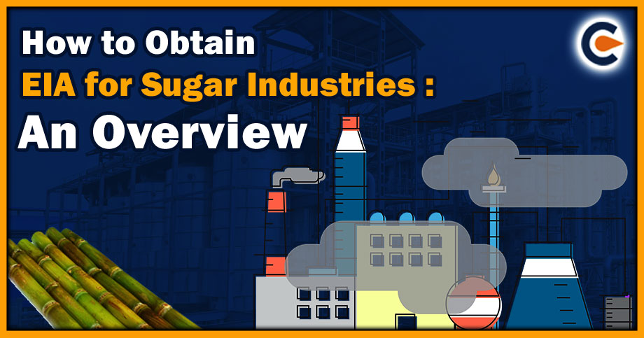 How to Obtain Environmental Impact Assessment for Sugar Industries