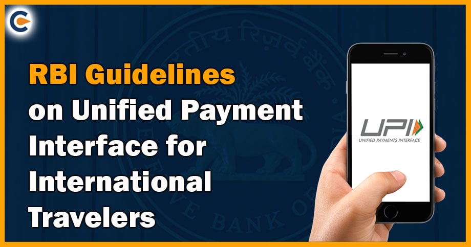 RBI Guidelines on Unified Payment Interface for International Travelers