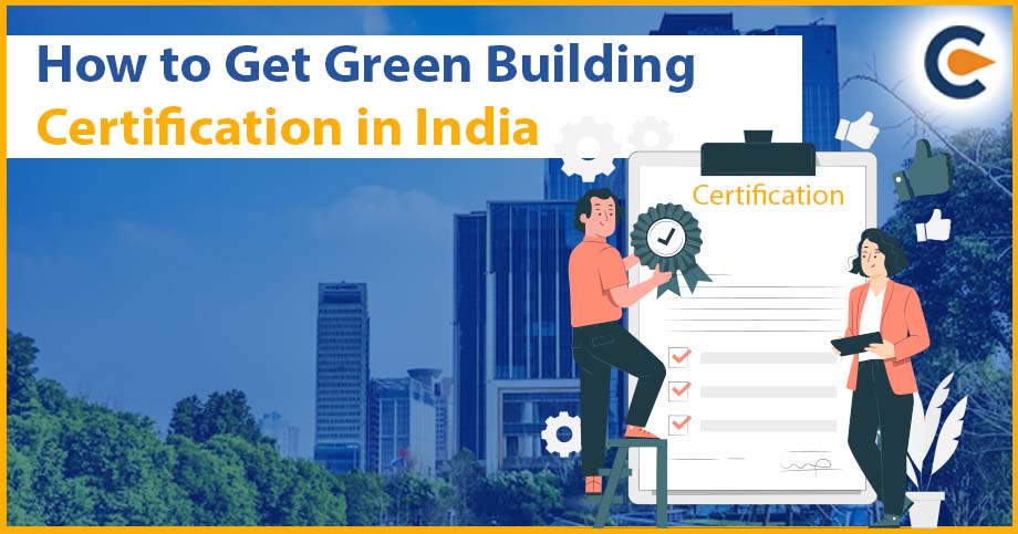 How to Get Green Building Certification in India?