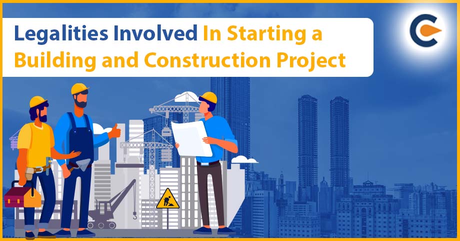 Legalities Involved In Starting a Building and Construction Project