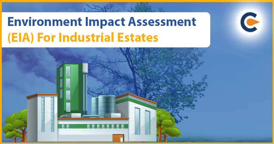 Overview of Environment Impact Assessment (EIA) For Industrial Estates