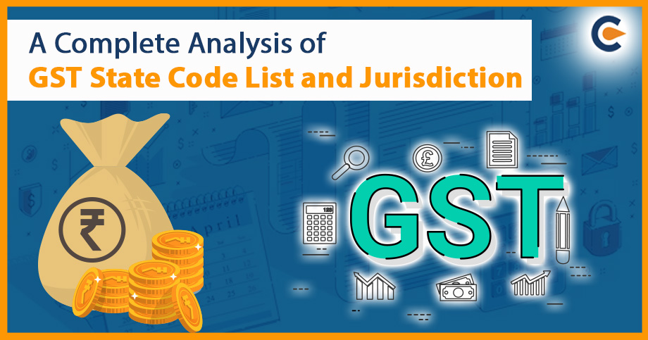 A Complete Analysis of GST State Code List and Jurisdiction