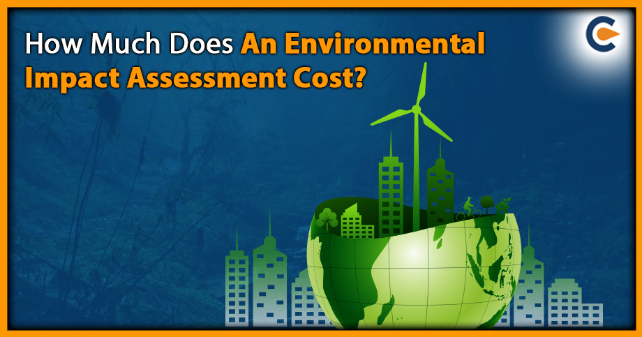 How Much Does An Environmental Impact Assessment Cost?
