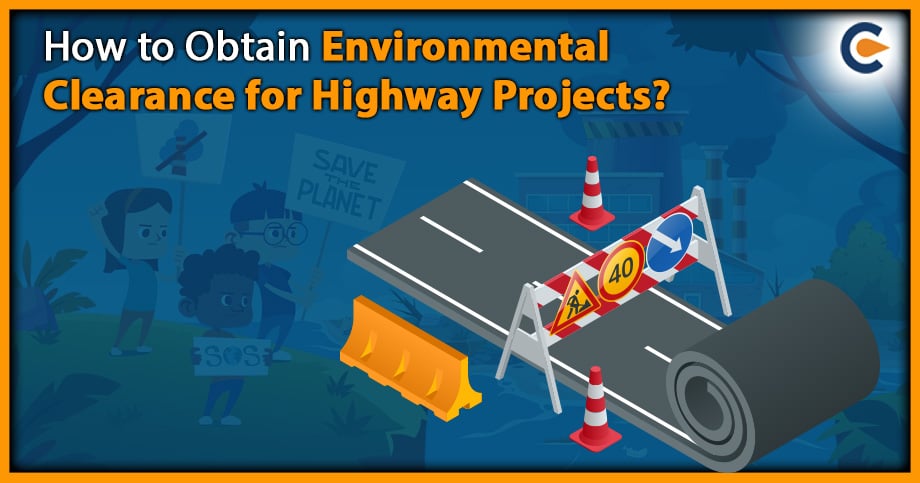 How to Obtain Environmental Clearance for Highway Projects?