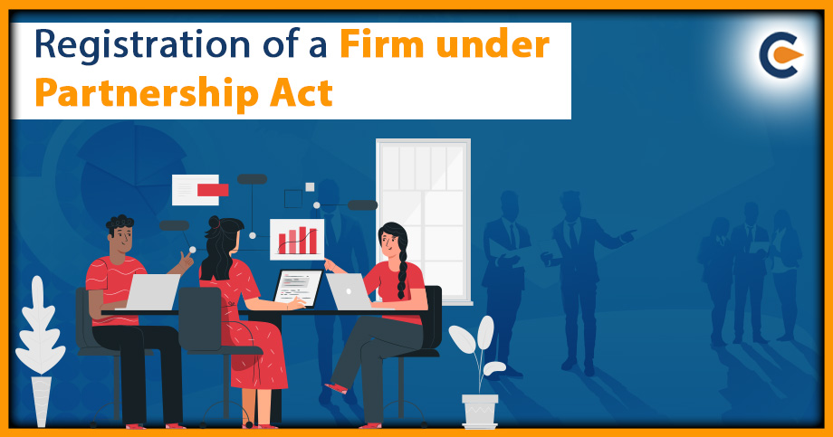 Registration of a Firm under Partnership Act - An Overview