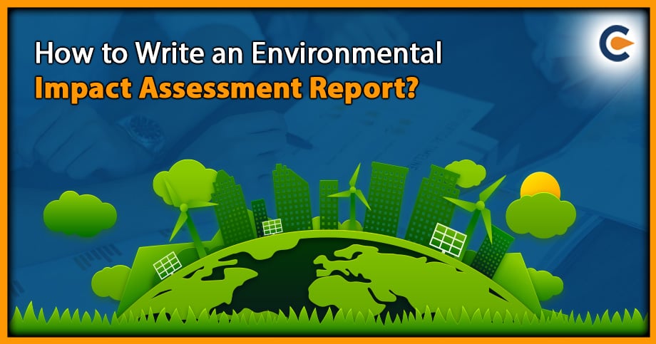 How to Write an Environmental Impact Assessment Report?