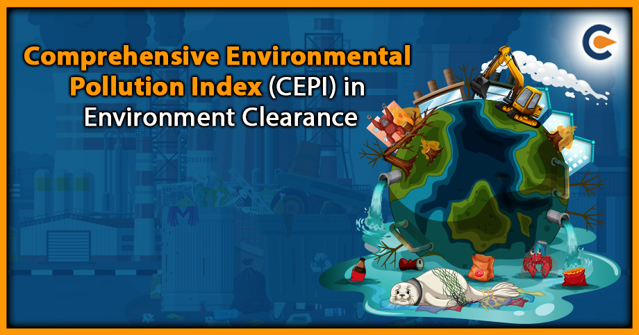 Comprehensive Environmental Pollution Index (CEPI) in Environment Clearance