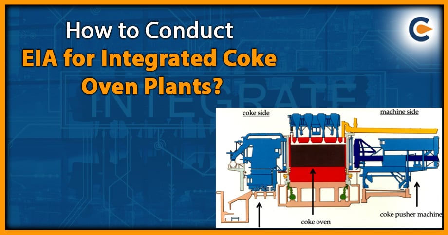 How to Conduct EIA for Integrated Coke Oven Plants?