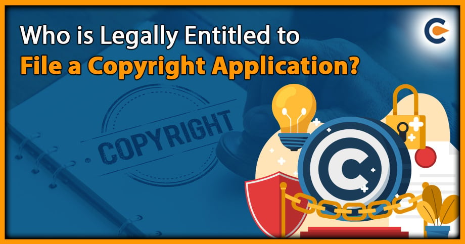 Who is Legally Entitled to File a Copyright Application?