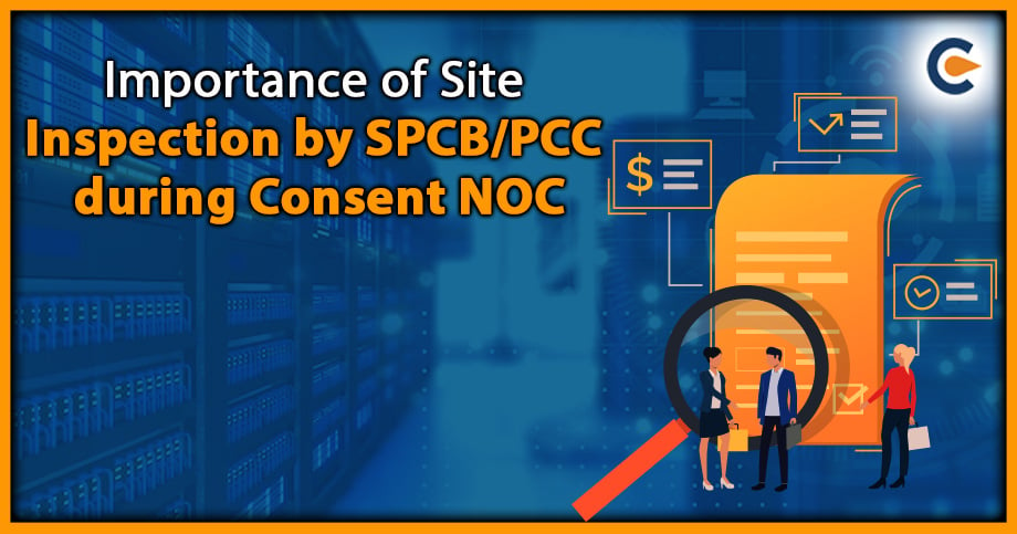 Importance of Site Inspection by SPCB/PCC during Consent NOC