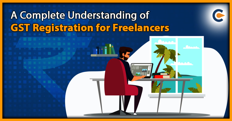 A Complete Understanding of GST Registration for Freelancers