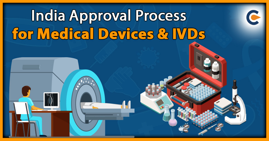 India Approval Process for Medical Devices & IVDs - An Overview