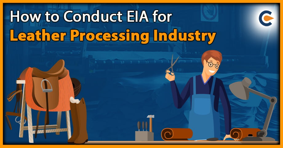 How to Conduct EIA for Leather Processing Industry