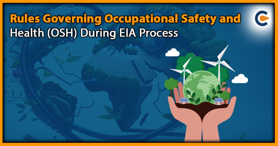 Rules Governing Occupational Safety and Health (OSH) During EIA Process