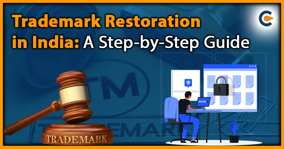 Trademark Restoration in India: A Step-by-Step Guide