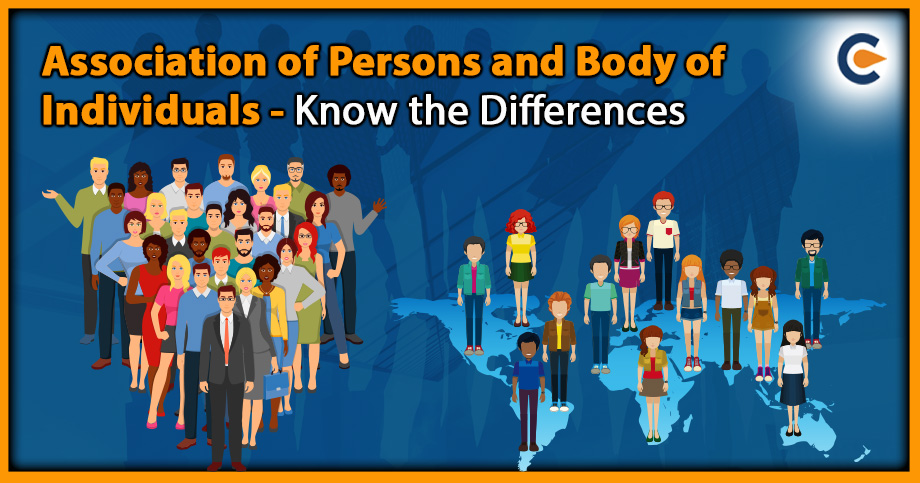 Association of Persons and Body of Individuals - Know the Differences