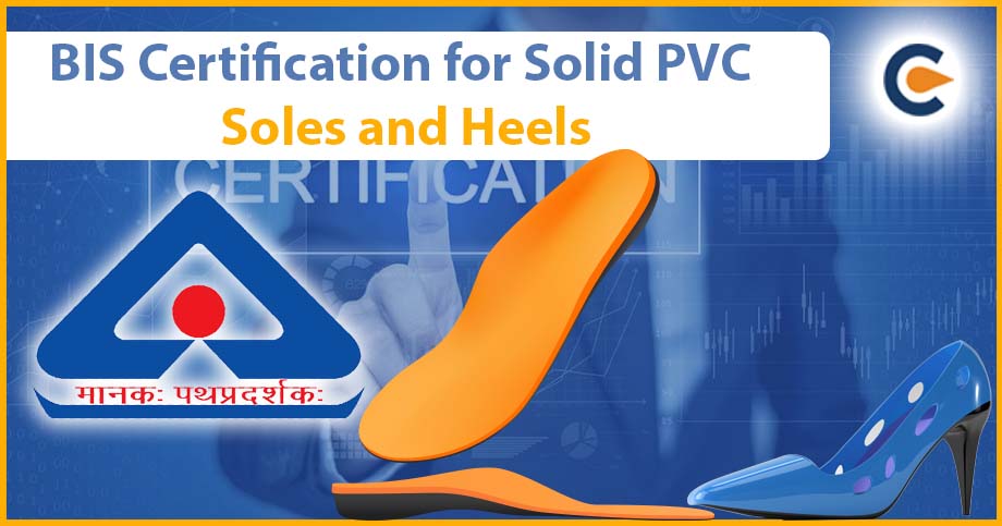 BIS Certification for Solid PVC Soles and Heels