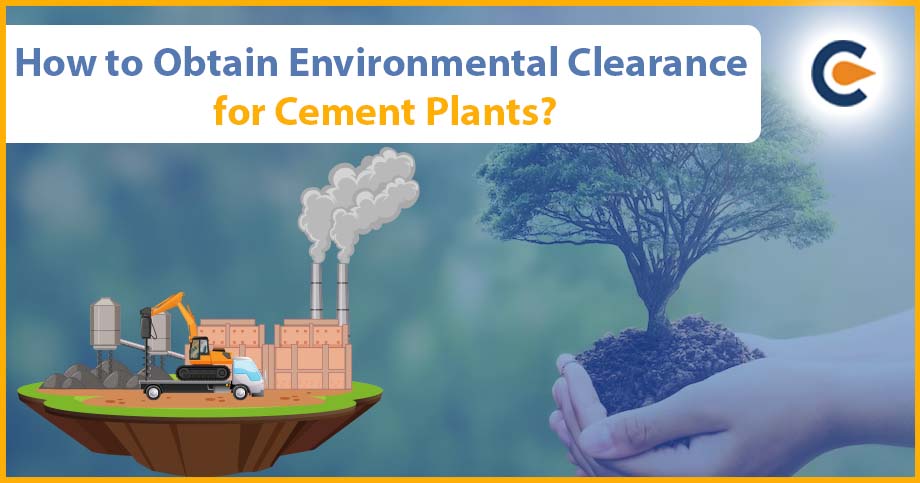 How to Obtain Environmental Clearance for Cement Plants?