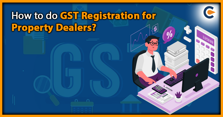 How to do GST Registration for Property Dealers?