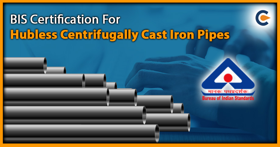 BIS Certification For Hubless Centrifugally Cast Iron Pipes