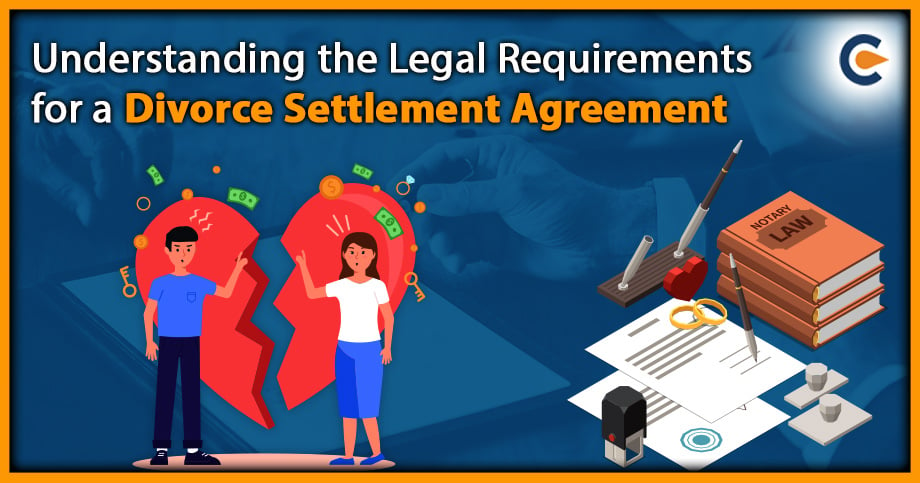 Understanding the Legal Requirements for a Divorce Settlement Agreement