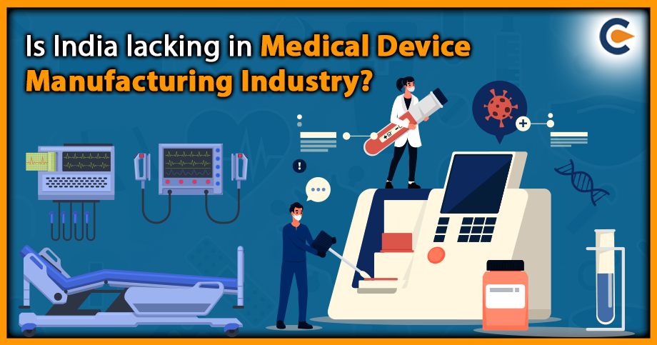 Is India lacking in Medical Device Manufacturing Industry?