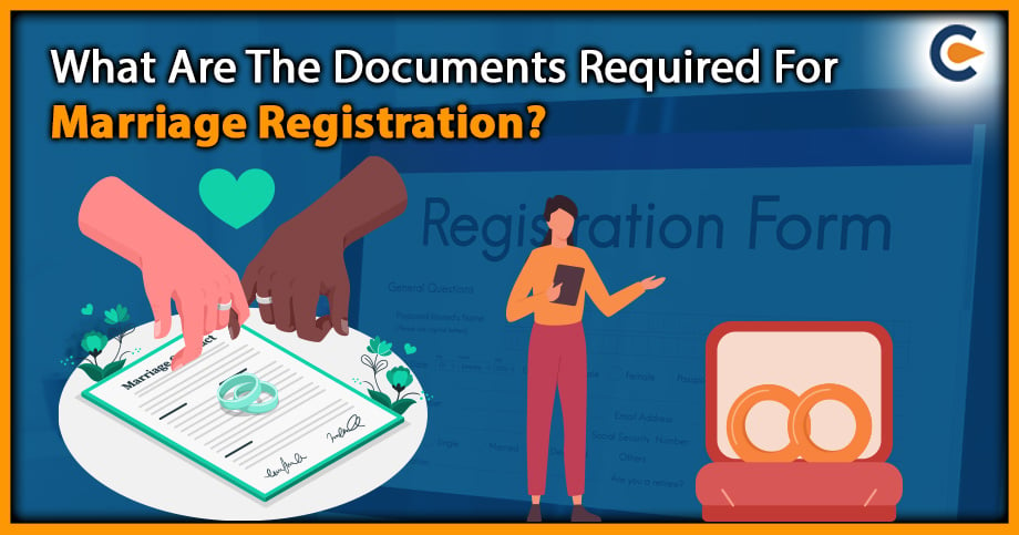What Are The Documents Required For Marriage Registration?