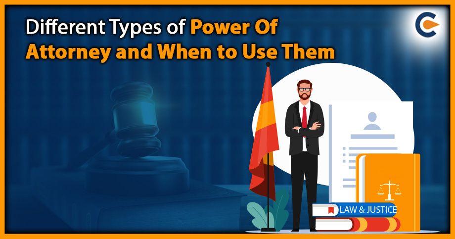 Different Types of Power Of Attorney and When to Use Them