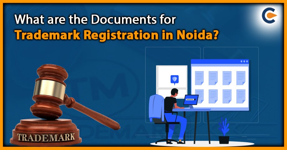 What are the Documents for Trademark Registration in Noida?