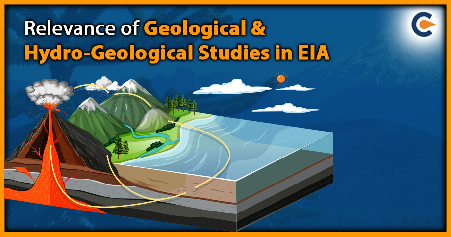 Relevance of Geological & Hydro-Geological Studies in EIA