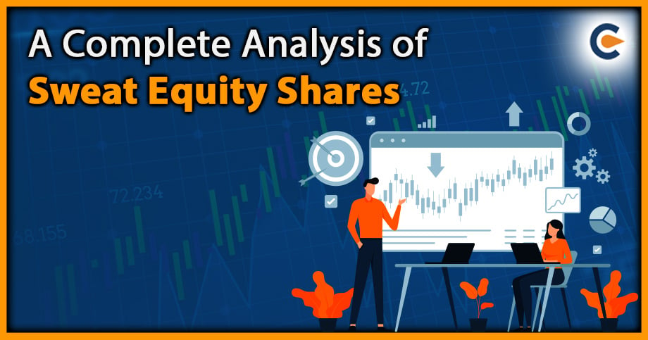 A Complete Analysis of Sweat Equity Shares