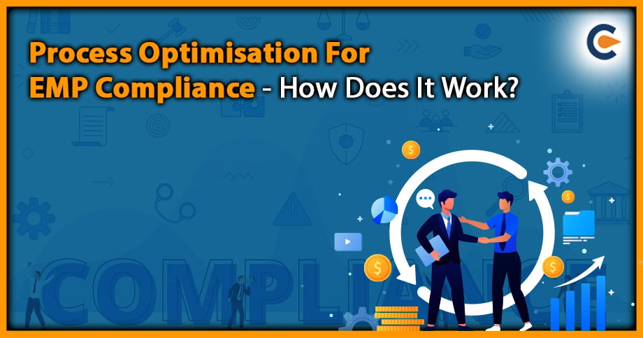 Process Optimisation For EMP Compliance - How Does It Work?