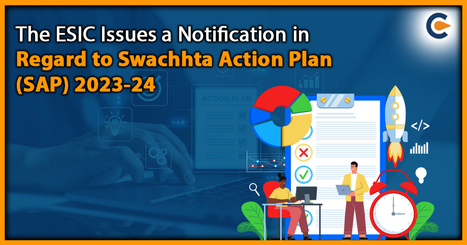 The ESIC Issues a Notification in Regard to Swachhta Action Plan (SAP) 2023-24