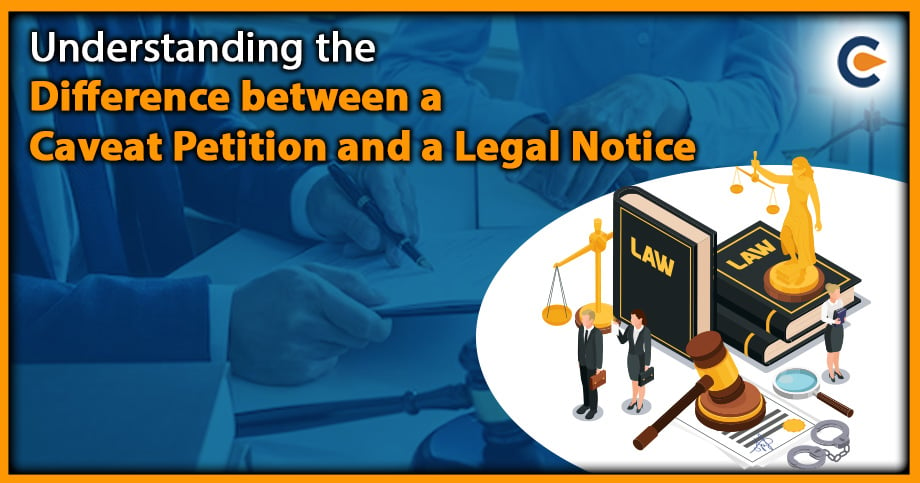 Understanding the Difference between a Caveat Petition and a Legal Notice