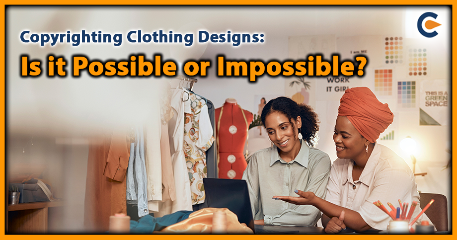 Copyrighting Clothing Designs: Is It Possible or Impossible?