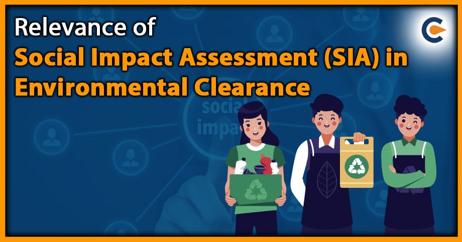 Relevance of Social Impact Assessment (SIA) in Environmental Clearance