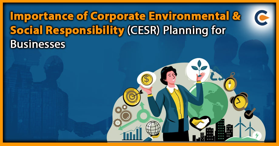 Importance of Corporate Environmental & Social Responsibility (CESR) Planning for Businesses