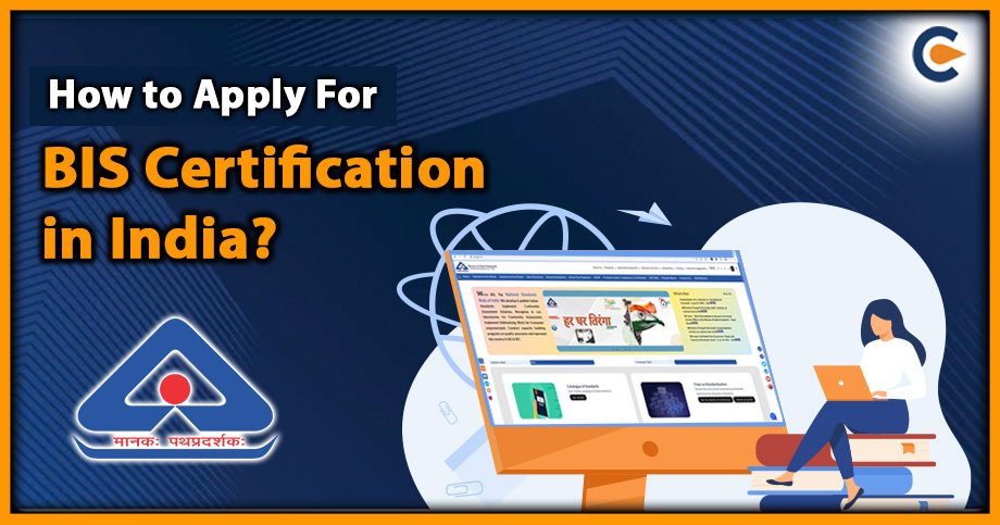 How to Apply For BIS Certification in India?