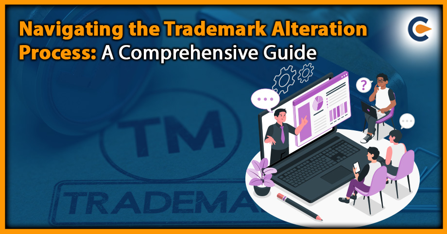Navigating the Trademark Alteration Process: A Comprehensive Guide