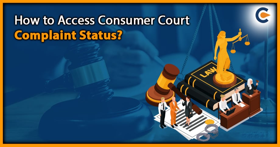 How to Access Consumer Court Complaint Status?